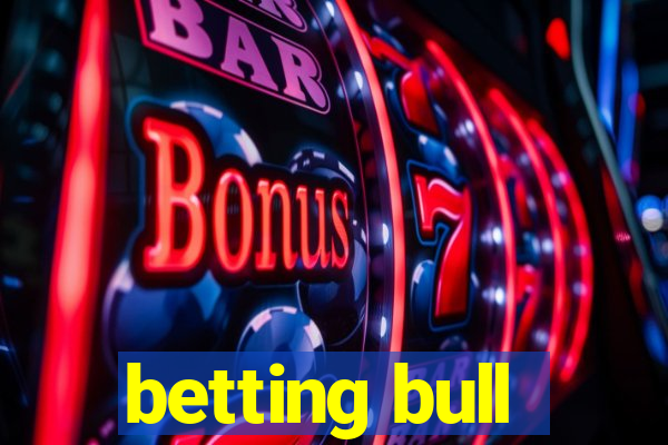 betting bull