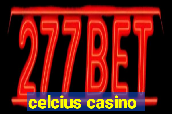 celcius casino