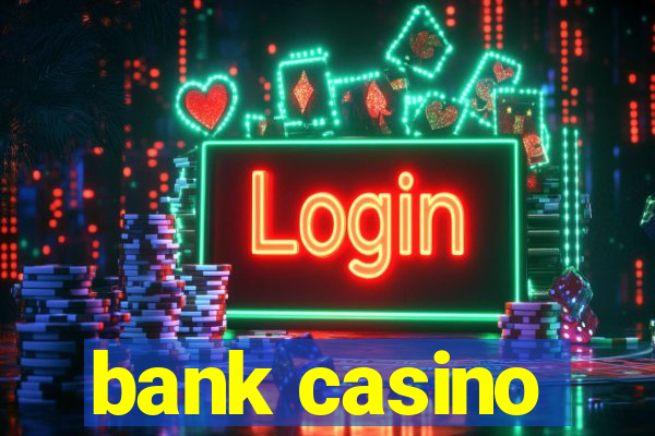 bank casino