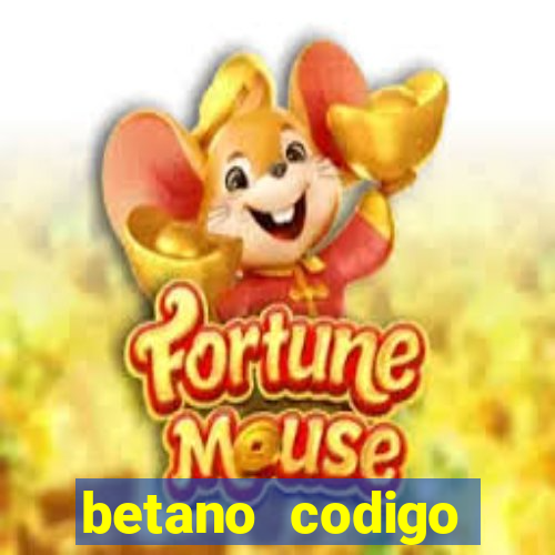 betano codigo promocional casino