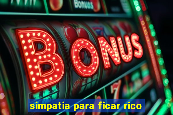 simpatia para ficar rico