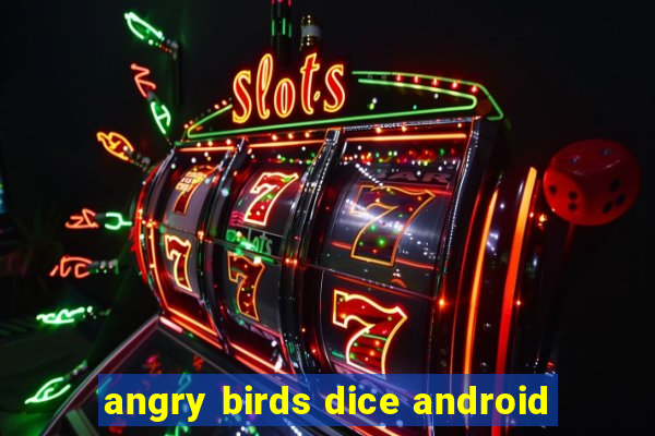 angry birds dice android