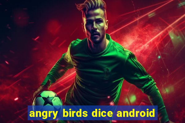 angry birds dice android