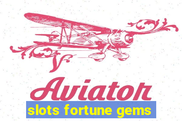 slots fortune gems