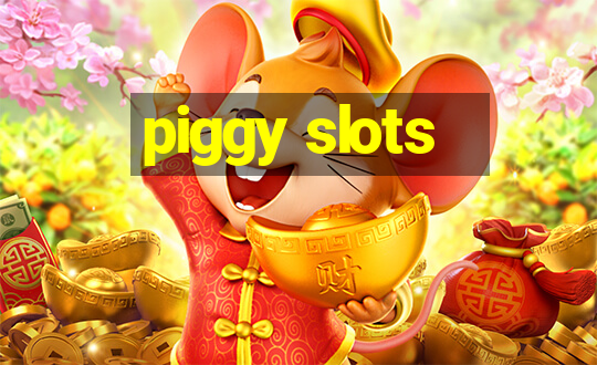 piggy slots