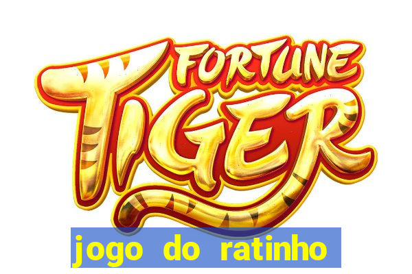 jogo do ratinho ganhar dinheiro