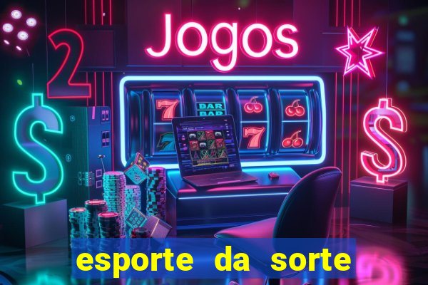 esporte da sorte melhores jogos