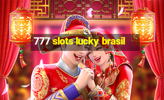 777 slots lucky brasil