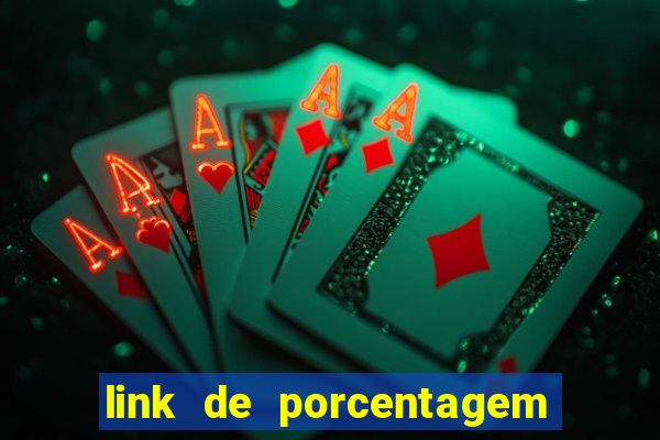 link de porcentagem dos jogos slots