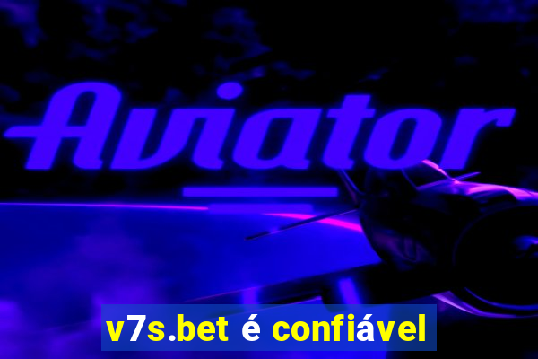 v7s.bet é confiável