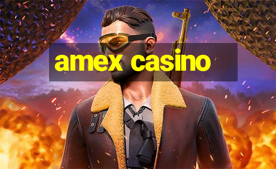 amex casino