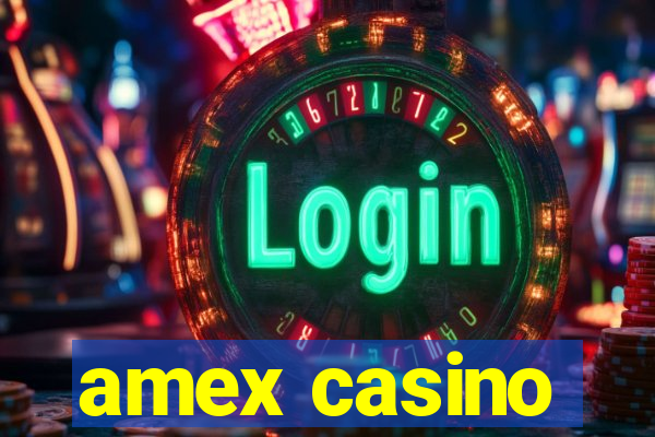 amex casino