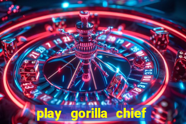 play gorilla chief slot machine