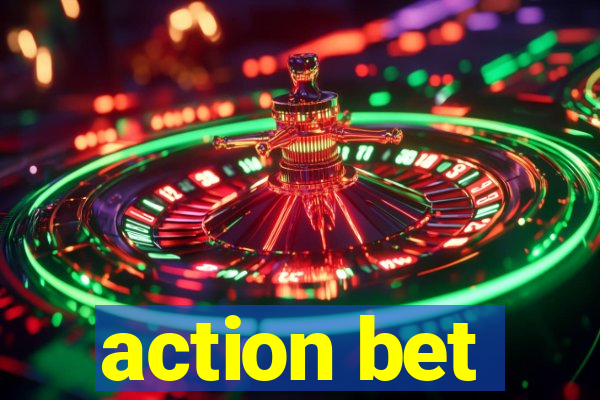 action bet