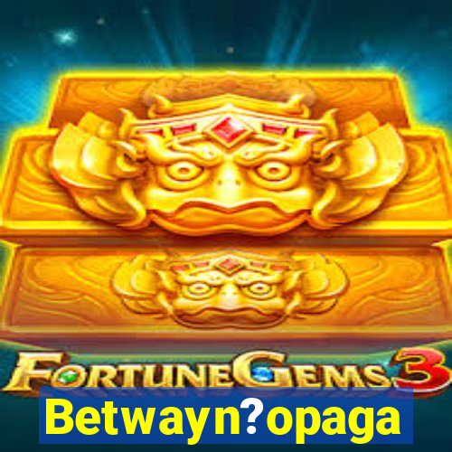 Betwayn?opaga