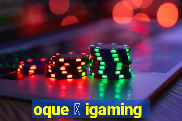 oque 茅 igaming