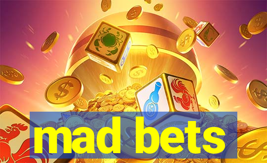 mad bets