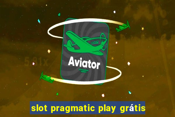 slot pragmatic play grátis