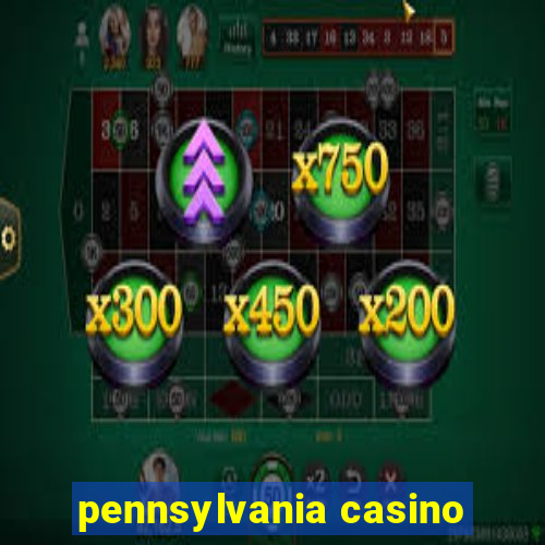 pennsylvania casino