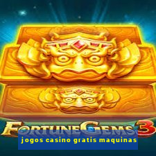 jogos casino gratis maquinas