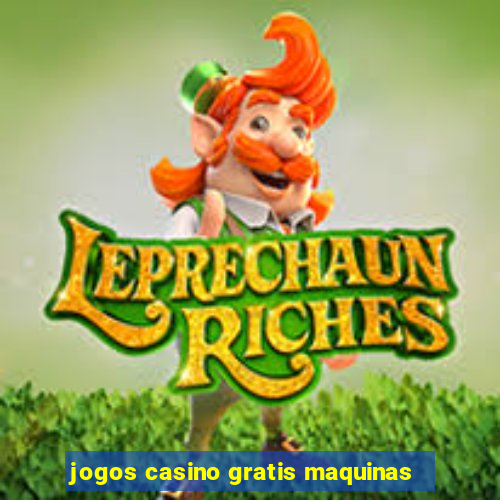 jogos casino gratis maquinas