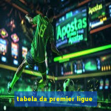 tabela da premier ligue