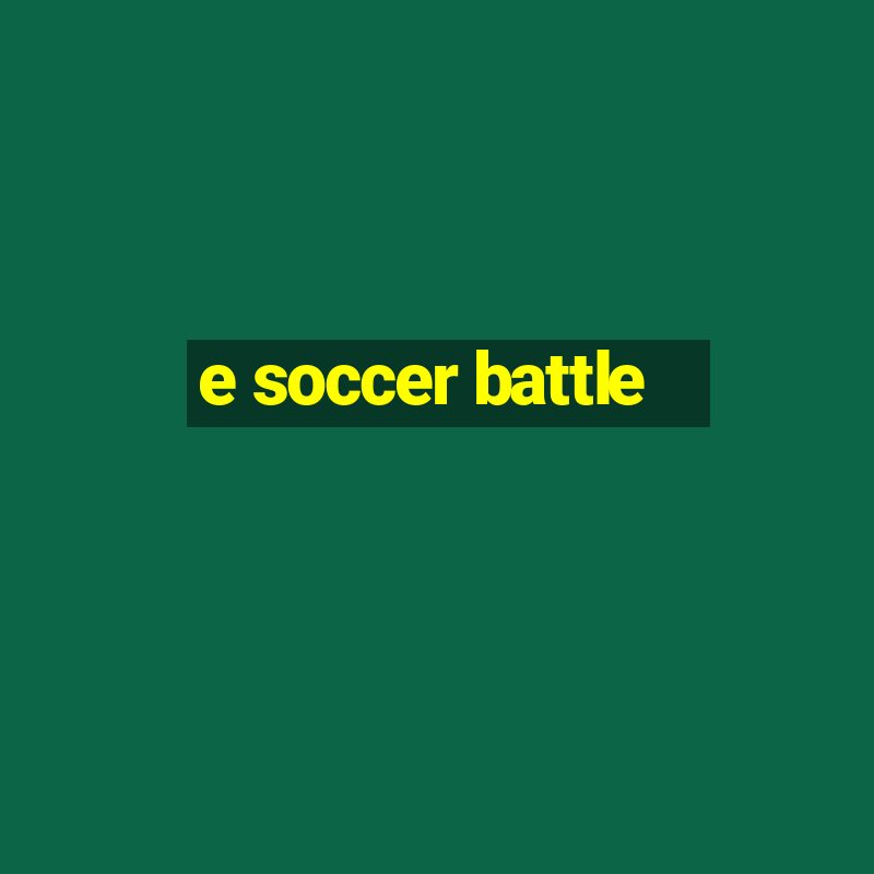 e soccer battle