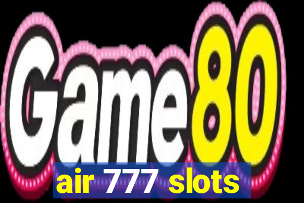 air 777 slots