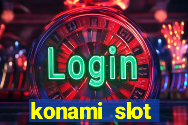 konami slot machines list