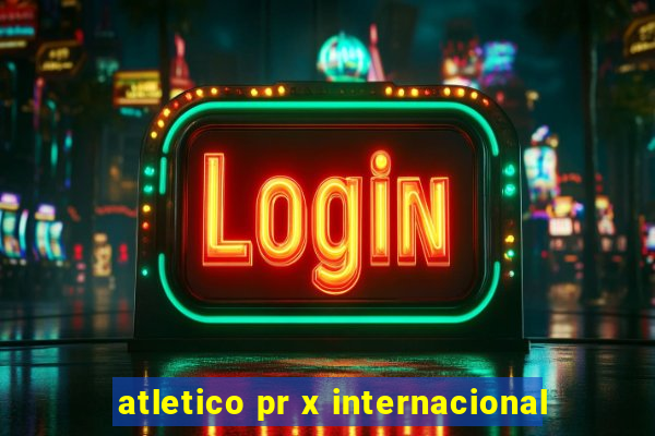 atletico pr x internacional