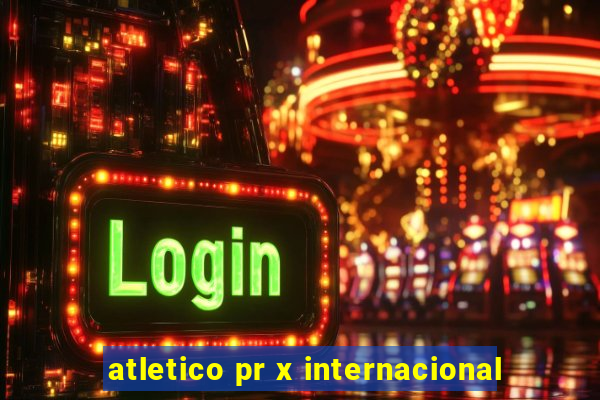 atletico pr x internacional