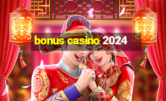 bonus casino 2024