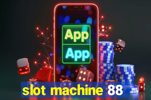 slot machine 88