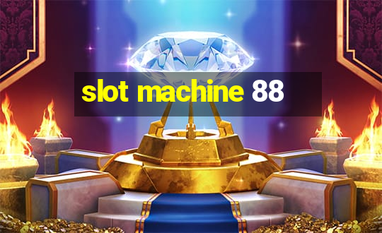 slot machine 88