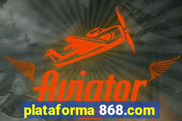 plataforma 868.com