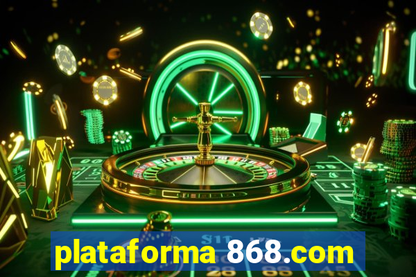 plataforma 868.com