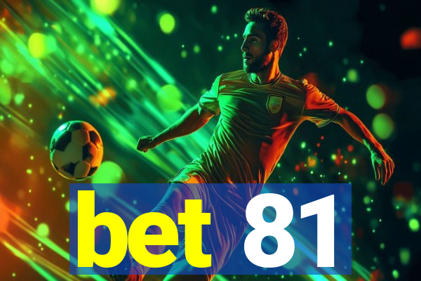 bet 81