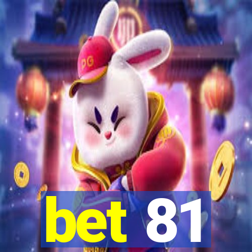 bet 81