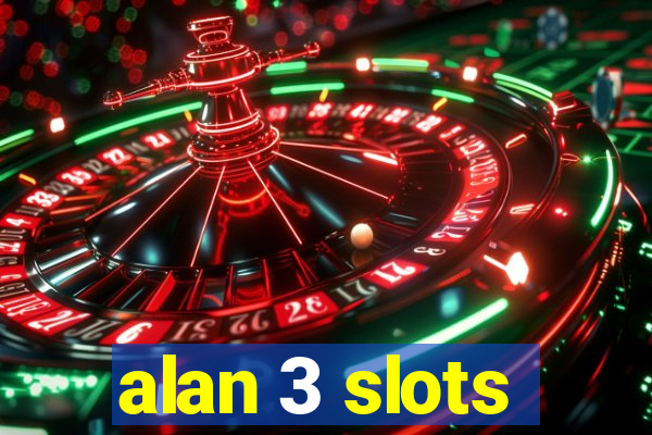 alan 3 slots