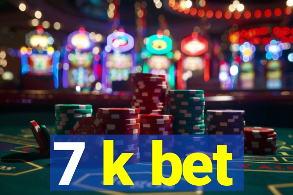 7 k bet