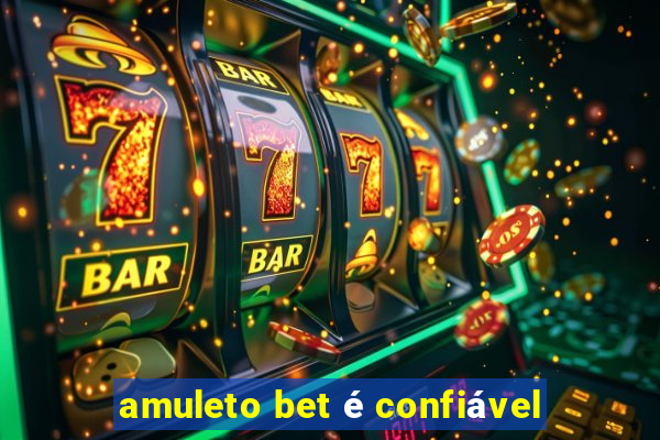 amuleto bet é confiável