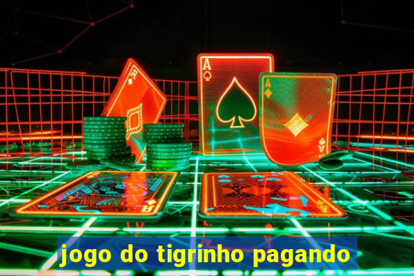 jogo do tigrinho pagando