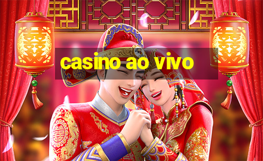 casino ao vivo