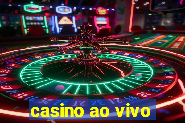 casino ao vivo