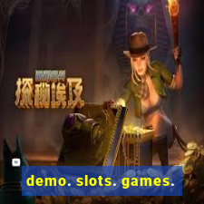 demo. slots. games.