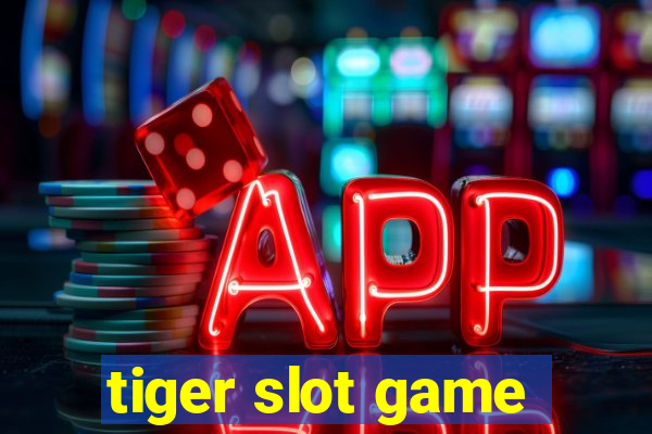 tiger slot game