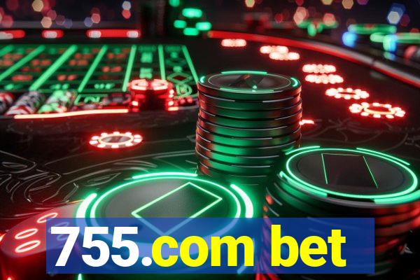 755.com bet