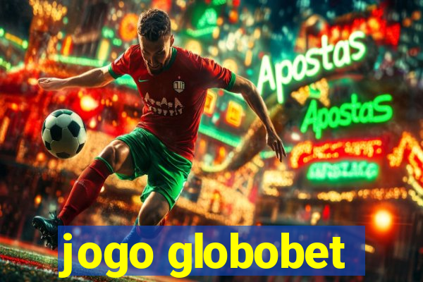 jogo globobet