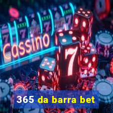 365 da barra bet