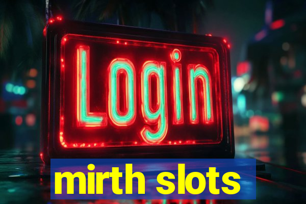 mirth slots